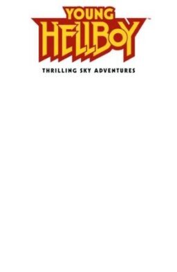Young Hellboy: Thrilling Sky Adventures #1 (CVR C) Blank - Releases 5/20/2026